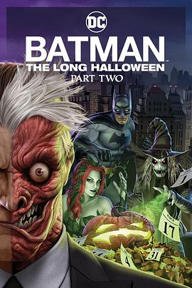 海角社区《蝙蝠侠：漫长的万圣节(下) Batman: The Long Halloween, Part 2》免费在线观看